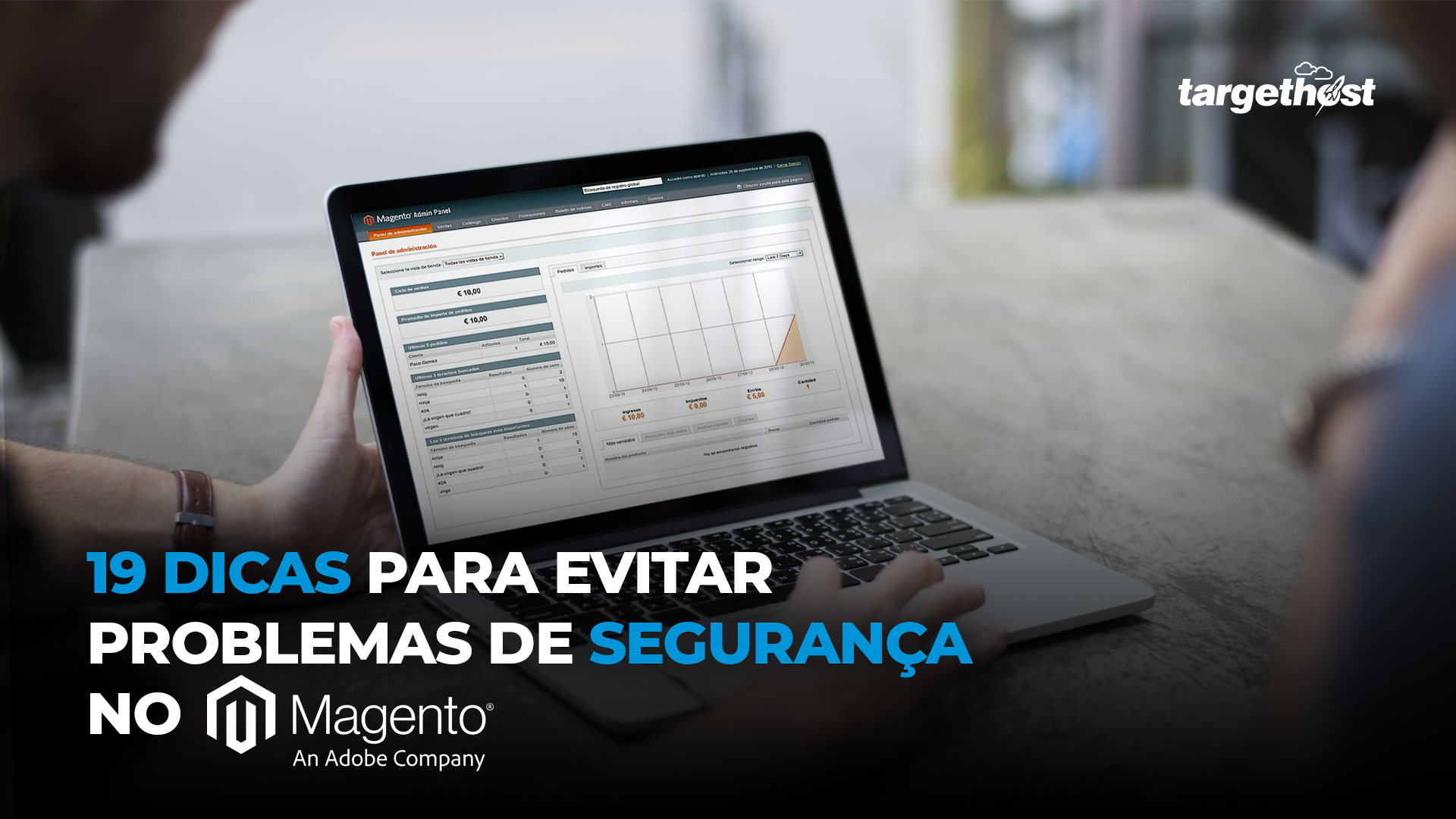 TargetHost | 19 Dicas para evitar problemas de segurança no Magento