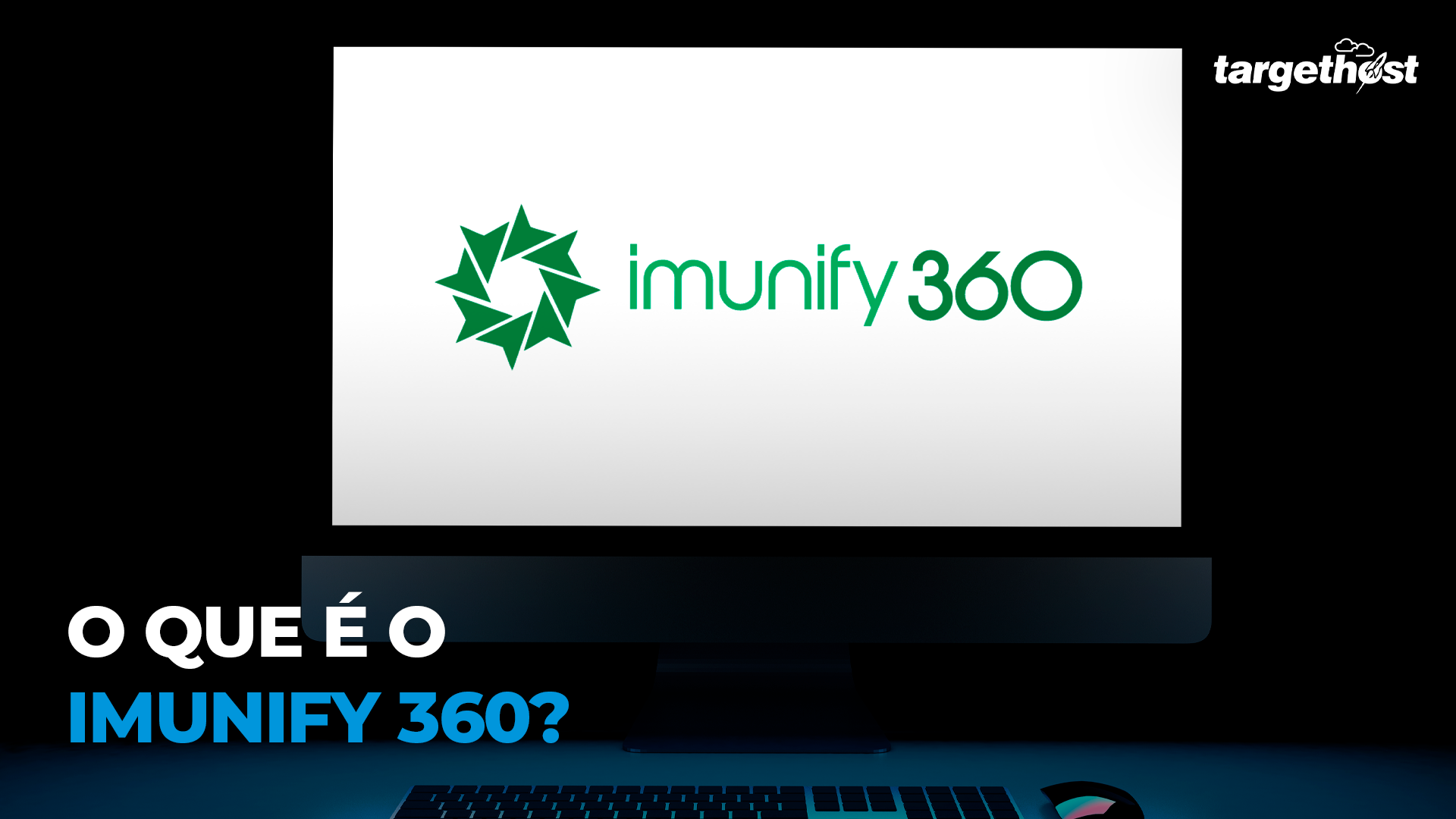 TargetHost | O que é o Imunify 360?