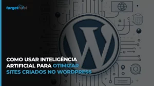 Logo do WordPress dentro de uma espécie de chip e o seguinte texto: como usar inteligência artificial para otimizar sites criados no WordPress