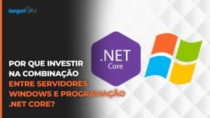 Logos de Windows e .Netcore, com o seguinte texto: Por que investir na combinação entre servidores Windows e programação .Netcore