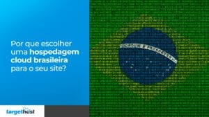 Códigos de programação formando uma bandeira do Brasil e o seguinte texto: Por que escolher uma hospedagem clud brasileira para o seu site?